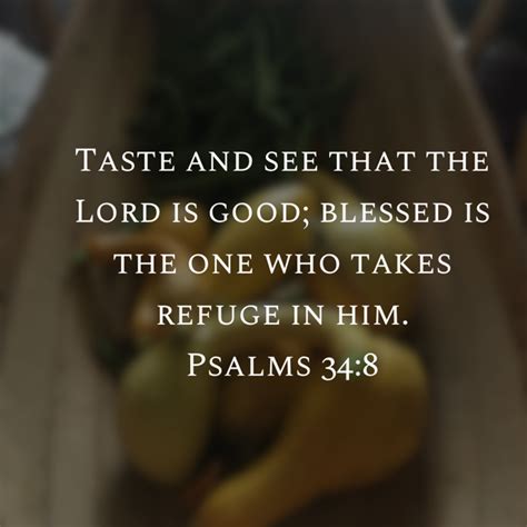 Psalms Taste And See That The Lord Is Good Blessed Is The One Who Takes Refuge In Him New