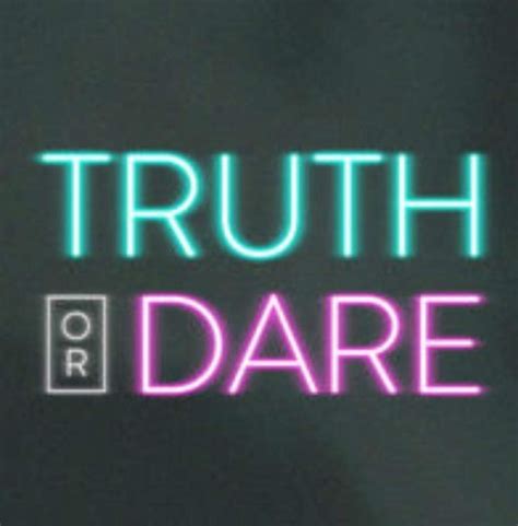 The Words Truth Or Dare Appear To Be Neon