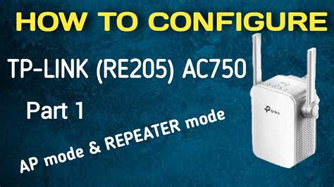 How To Configure Tp Link Ac750 Re205 Wifi Range Extender Ap
