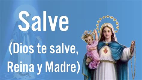 Salve Dios Te Salve Reina Y Madre Oraciones Católicas Youtube