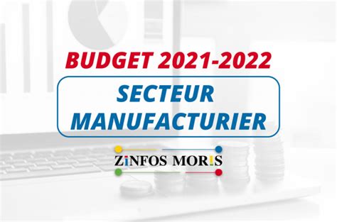 Budget 2021 2022 Rs 5 Milliards Pour Moderniser Lindustrie