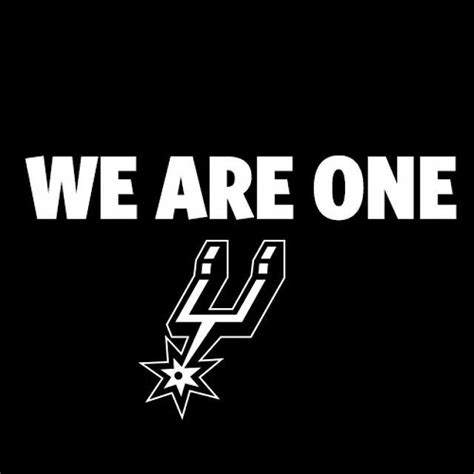 We Are One Go Spurs Go San Antonio Spurs Championships San Antonio