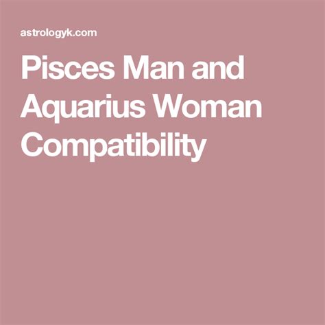 Sensitive pisces depend on aquarius too much and want him to demonstrate his love all the time. Pisces Man and Aquarius Woman Compatibility | Pisces man ...