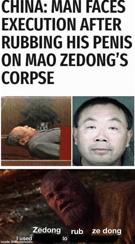 Execution After Rubbing His Penis On Mao Zedong S Corpse Rub Ze Used Made Withimematic