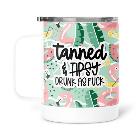 Tanned And Drunk As Fuck Mug With Lid Tcb Co