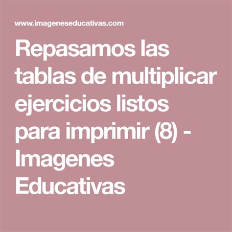 Repasamos Las Tablas De Multiplicar Ejercicios Listos Para Imprimir 8