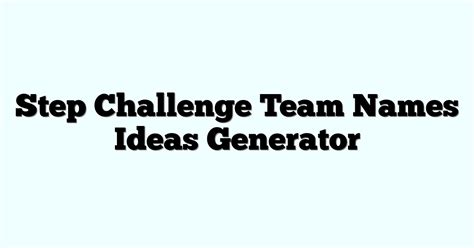 Step Challenge Team Names Ideas Generator Funny And Cool