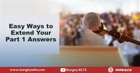 Easy Ways To Extend Your Part 1 Answers Banglay Ielts