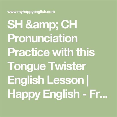 The Words Sh And Amp Ch Pronuction Practice With This Tongue Twister