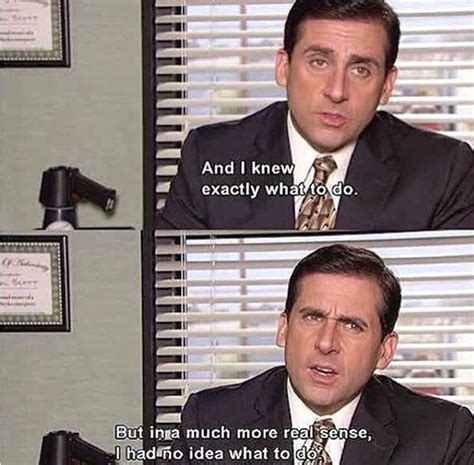 Life Humor The Office Meme Michael Scott Quote Truth Lmao Funny Office Humor Office Quotes