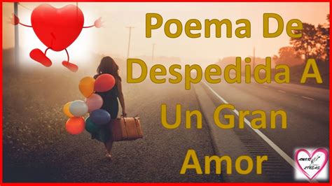 Poemas De Despedida A Un Gran Amor Youtube