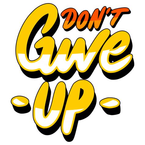Dont Give Up Stickers Free Miscellaneous Stickers