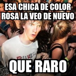 Meme Sudden Realization Ralph Esa Chica De Color Rosa La Veo De Nuevo