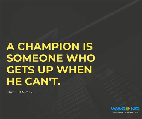 a champion is someone who gets up when he can t jack dempsey quote of the day quotes get up