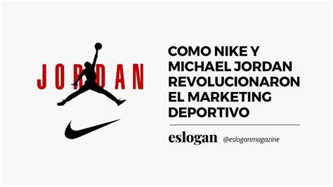 Como Michael Jordan Y Nike Revolucionaron El Marketing Deportivo