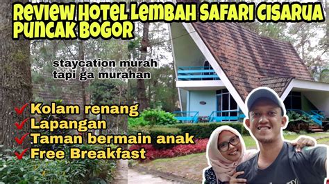 Review Hotel Lembah Safari Cisarua Puncak Bogor Hotel Murah Asri