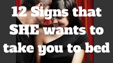 12 signs that she wants to take you to bed youtube 12 signs ebooks