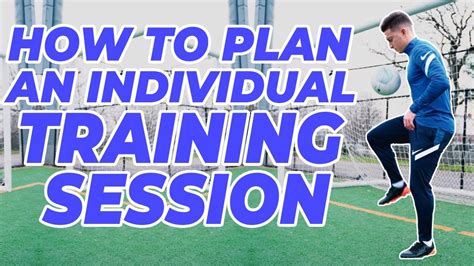 How To Plan An Individual Training Session For Football Youtube