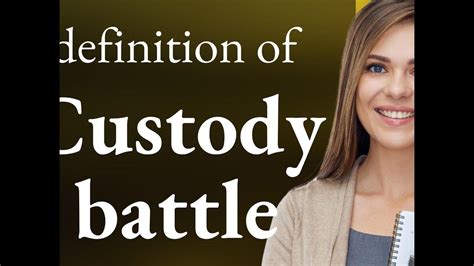 Custody Battle Definition Of Custody Battle Youtube
