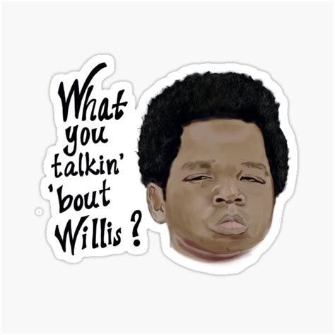 Arnold What You Talkin Bout Willis Sticker By Bobagens Redbubble