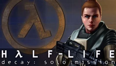 Мод Half Life Decay Solo Mission восстанавливает забытую кампанию серии