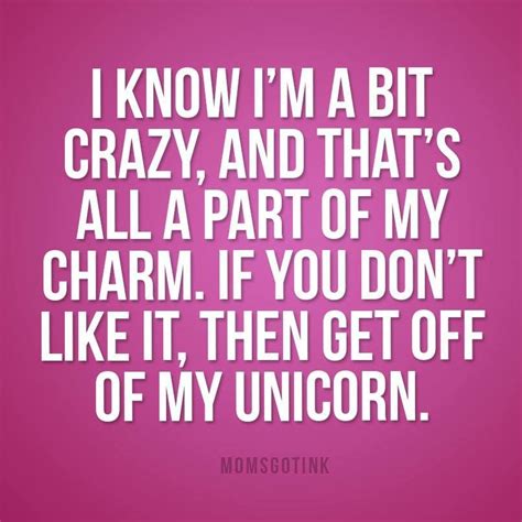 If You Dont Like It Then Get Off My Unicorn Words Get Off Me Got Off
