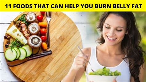 11 Foods That Can Help You Burn Belly Fat Youtube