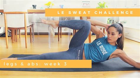 Le Sweat Legs And Abs Challenge Week 3 Youtube