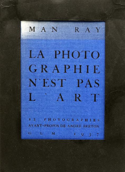 Man Ray La Photographie Nest Pas Lart 1937