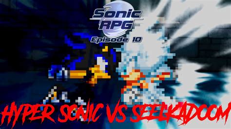 HYPER SONIC VS SEELKADOOM Sonic RPG 10 Second Fight YouTube