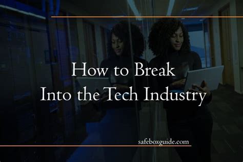 How To Break Into The Tech Industry 3 Easy Methods