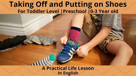How To Take Off And Put On Shoes Montessori Practical Life Lesson 1