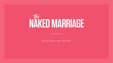 The Naked Marriage Discussion Guide Xo Now