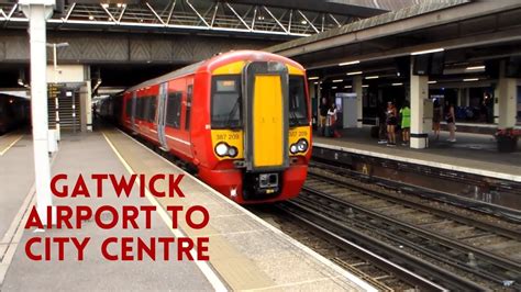London Gatwick Airport To London City Centre By Train Youtube