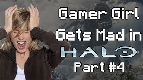 Angry Gamer Girl Gets Trolled In Halo Part 3 Youtube