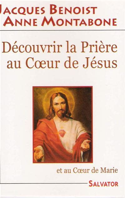 Découvrir La Prière Au Coeur De Jésus Broché Jacques Benoist Anne Montabone Achat Livre