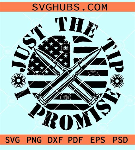 Just The Tip I Promise Svg Bullets Us Flag Svg Second Amendment Svg Gun Rights Svg