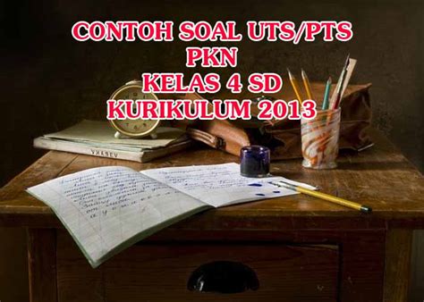 Momod ads.id saturday, january 13, 2018 edit tags: Soal UTS Pkn Kelas 4 SD Dan Kunci Jawaban Semester 1 ...