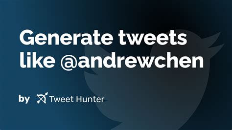 Generate Tweets Like Andrewchen With Ai