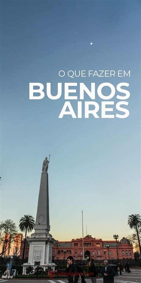 O Que Fazer Em Buenos Aires Top 20 Pontos Turísticos Para Visitar
