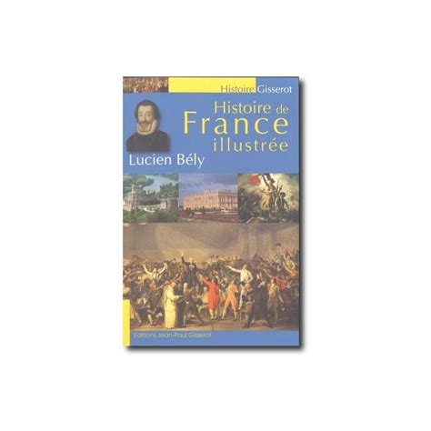 Lucien Bély Histoire De France Illustrée Livres En Famille