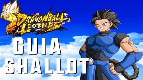 Dragon Ball Legends Guia Shallot Youtube