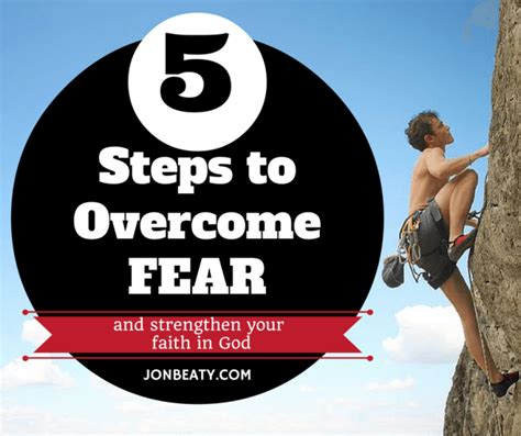 5 Steps To Overcome Fear And Strengthen Your Faith In God