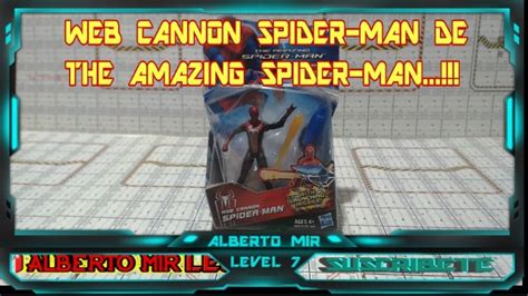 Web Cannon Spider Man De The Amazing Spider Man 39 Youtube