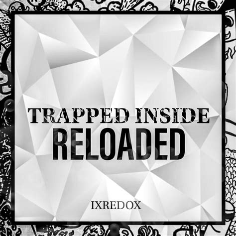 lil joe wiz trapped inside reloaded lyrics and tracklist genius