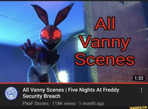 32 all vanny scenes i five nights at freddy security breach fnaf stories 118k views 1 month