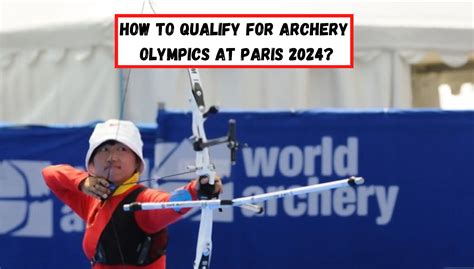 3How To Qualify For Archery Olympics At Paris 2024 1.webp