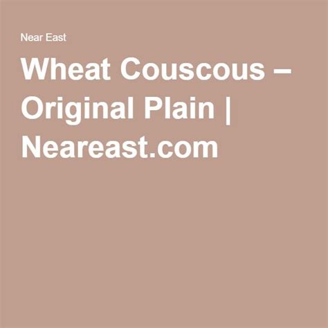 Customers who viewed this item also viewed. Wheat Couscous - Original Plain | Neareast.com | Couscous ...