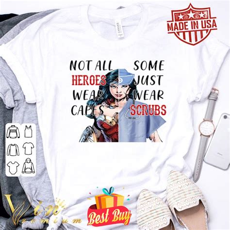 wonder woman nurse not all heroes wear capes some wear scrubs shirt hoodie sweater longsleeve