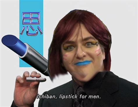 Ichiban Lipstick For Men Love Meme